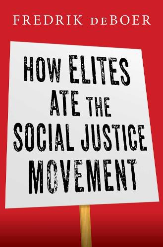 How Elites Ate the Social Justice Movement