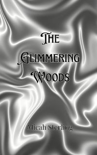 Cover image for The Glimmering Woods