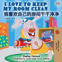 Cover image for I Love to Keep My Room Clean (English Chinese bilingual book for kids - Mandarin)