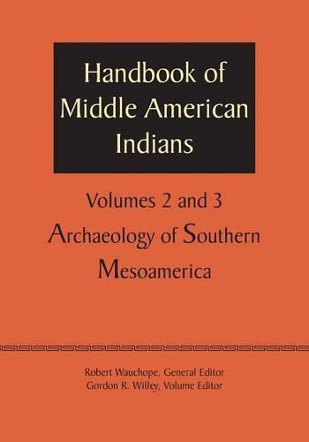 Cover image for Handbook of Middle American Indians, Volumes 2 and 3: Archaeology of Southern Mesoamerica