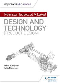 Cover image for My Revision Notes: Pearson Edexcel A Level Design and Technology (Product Design)