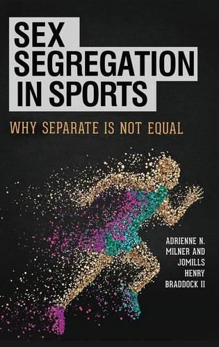 Cover image for Sex Segregation in Sports: Why Separate Is Not Equal