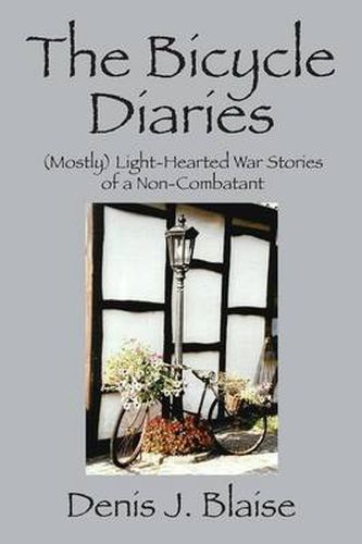 Cover image for The Bicycle Diaries: (Mostly) Light-Hearted War Stories of a Non-Combatant