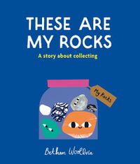 Cover image for These Are My Rocks