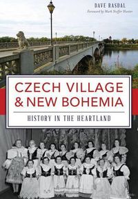 Cover image for Czech Village & New Bohemia: History in the Heartland