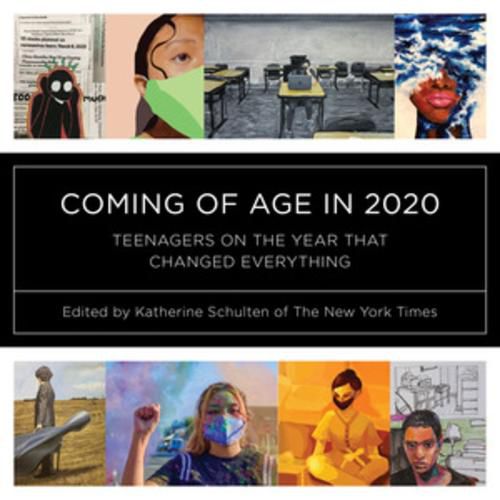 Cover image for Coming of Age in 2020: Teenagers on the Year that Changed Everything