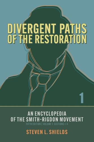 Cover image for Divergent Paths of the Restoration: An Encyclopedia of the Smith-Rigdon Movement, Volume 1: Sections 1-4: Volume 1