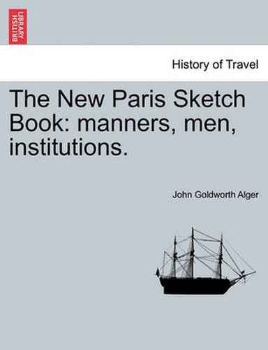 Cover image for The New Paris Sketch Book: Manners, Men, Institutions.