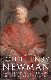 Cover image for John Henry Newman: and the Path to Sainthood