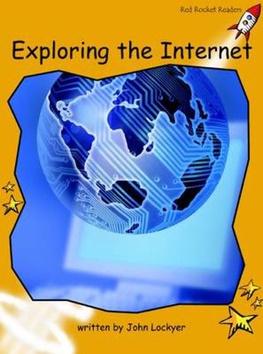 Cover image for Red Rocket Readers: Fluency Level 4 Non-Fiction Set A: Exploring The Internet (Reading Level 22/F&P Level N)