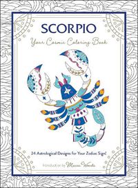 Cover image for Scorpio: Your Cosmic Coloring Book: 24 Astrological Designs for Your Zodiac Sign!