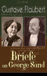 Cover image for Gustave Flaubert: Briefe an George Sand: Dokumente einer Freundschaft