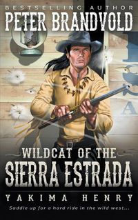 Cover image for Wildcat of the Sierra Estrada: A Western Fiction Classic