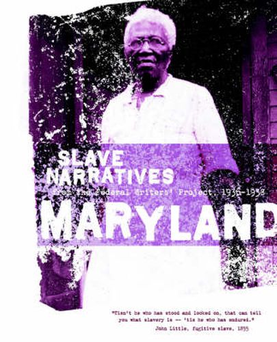 Cover image for Maryland Slave Narratives: Slave Narratives from the Federal Writers' Project 1936-1938