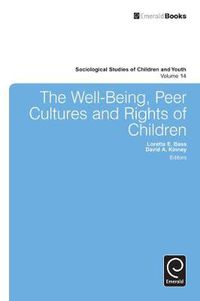 Cover image for The Well-Being, Peer Cultures and Rights of Children