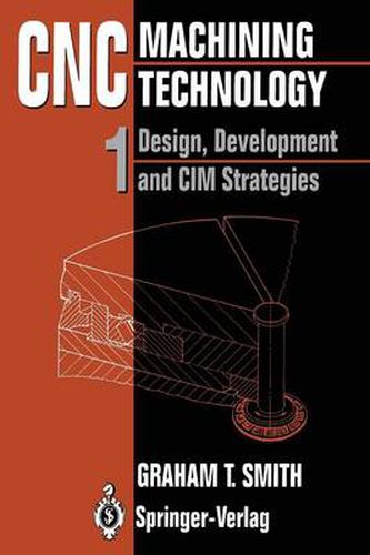 Cover image for CNC Machining Technology: Volume I: Design, Development and CIM Strategies