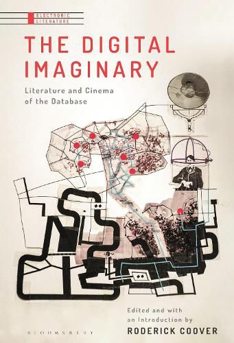 Cover image for The Digital Imaginary: Literature and Cinema of the Database