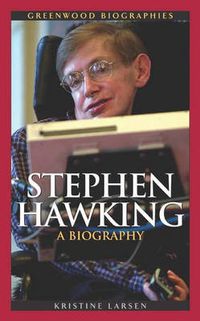 Cover image for Stephen Hawking: A Biography