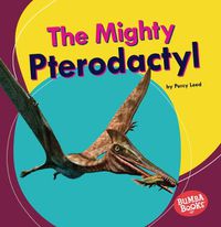 Cover image for The Mighty Pterodactyl