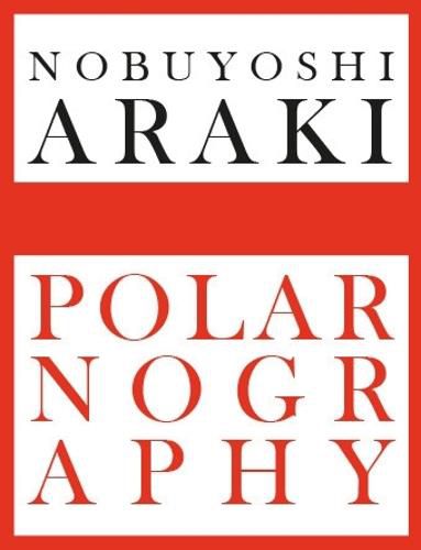 Cover image for Nobuyoshi Araki: Polarnography