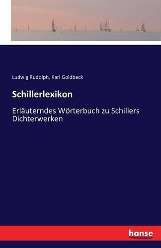 Cover image for Schillerlexikon: Erlauterndes Woerterbuch zu Schillers Dichterwerken