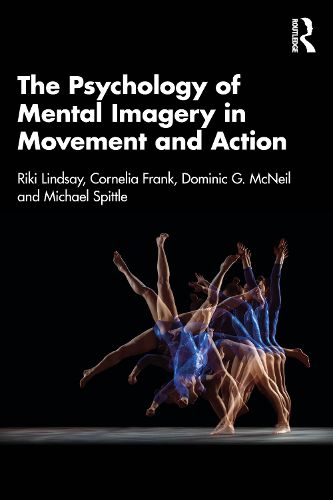 Cover image for The Psychology of Mental Imagery in Movement and Action