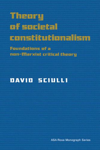 Cover image for Theory of Societal Constitutionalism: Foundations of a Non-Marxist Critical Theory