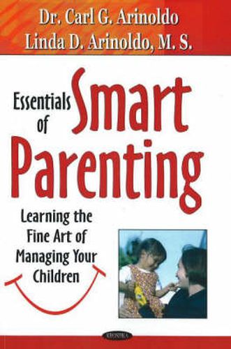 Cover image for Essentials of Smart Parenting: Learning the Fine Art of Managing Your Children