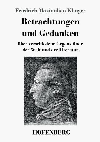 Betrachtungen und Gedanken: uber verschiedene Gegenstande der Welt und der Literatur