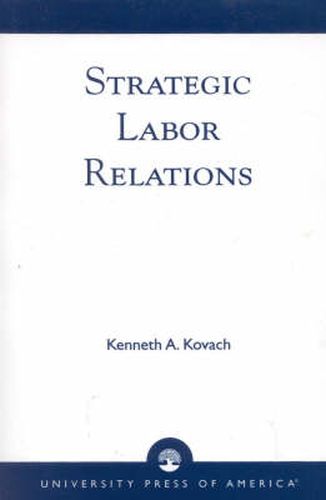 Cover image for Strategic Labor Relations