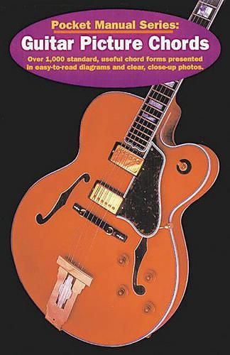 Cover image for Guitar Picture Chords: Over 750 Standard, Useful Chord Forms Presented in Easy-to-Read Diagrams and Clear, Close-Up Photos