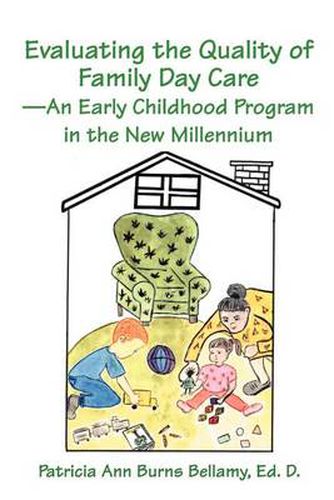 Cover image for Evaluating the Quality of Family Day Care--An Early Childhood Program in the New Millennium