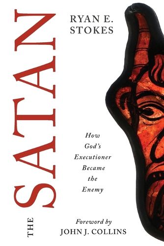 Cover image for The Satan: How God's Executioner Became the Enemy