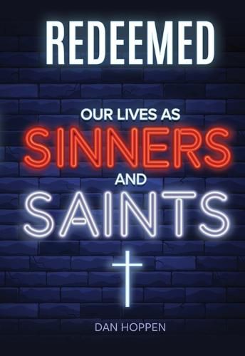 Cover image for Redeemed: Our Lives as Sinners and Saints