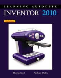 Cover image for Learning Autodesk Inventor, 2010