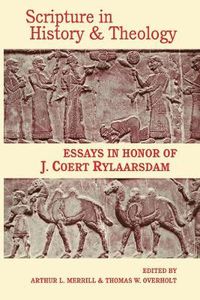 Cover image for Scripture in History and Theology: Essays in Honor of J. Coert Rylaarsdam