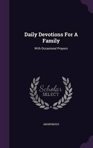 Cover image for Daily Devotions for a Family: With Occasional Prayers