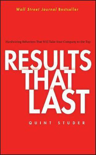 Cover image for Results That Last: Hardwiring Behaviors That Will Take Your Company to the Top