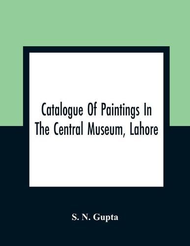 Cover image for Catalogue Of Paintings In The Central Museum, Lahore