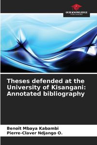 Cover image for Theses defended at the University of Kisangani