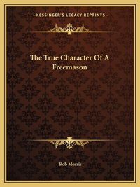 Cover image for The True Character of a Freemason