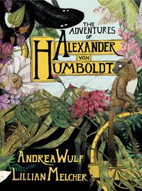 Cover image for The Adventures of Alexander Von Humboldt