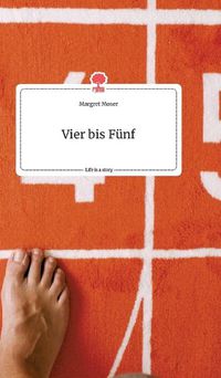 Cover image for Vier bis Funf. Life is a Story - story.one