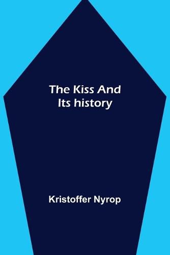 Cover image for The kiss and its history