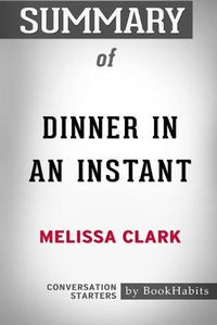 Cover image for Summary of Dinner in an Instant by Melissa Clark: Conversation Starters