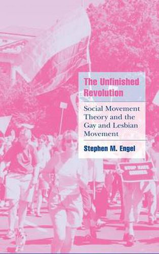 Cover image for The Unfinished Revolution: Social Movement Theory and the Gay and Lesbian Movement