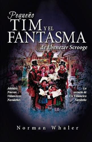 Pequeno Tim y el Fantasma de Ebenezer Scrooge: La secuela de Un Villancico Navideno