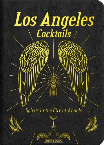 Cover image for Los Angeles Cocktails: Spirits in the City of Angels