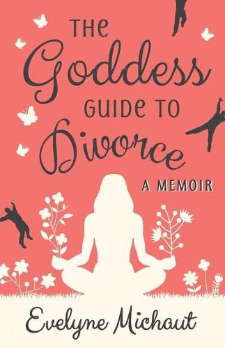 Cover image for The Goddess Guide to Divorce: A Memoir