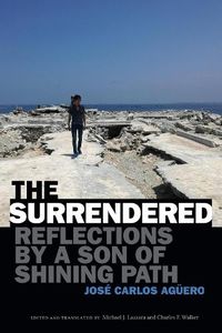 Cover image for The Surrendered: Reflections by a Son of Shining Path